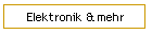 Elektronik & mehr