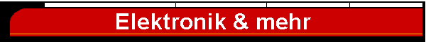 Elektronik & mehr