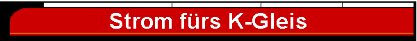 Strom frs K-Gleis