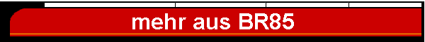 mehr aus BR85