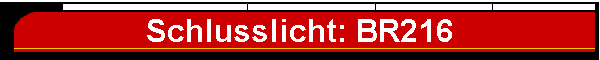 Schlusslicht: BR216