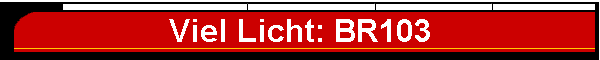 Viel Licht: BR103