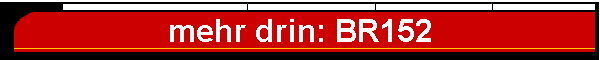mehr drin: BR152