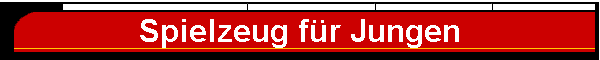Spielzeug fr Jungen